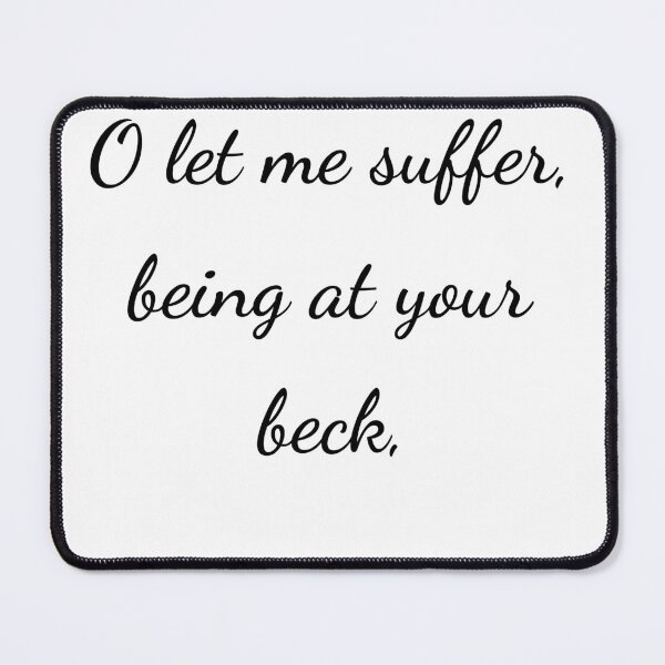 Item preview, “O let me suffer, being at your beck,” - handwriting black designed and sold by ariksworld.