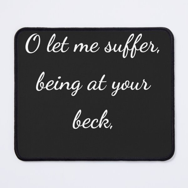 Item preview, “O let me suffer, being at your beck,” - handwriting white designed and sold by ariksworld.