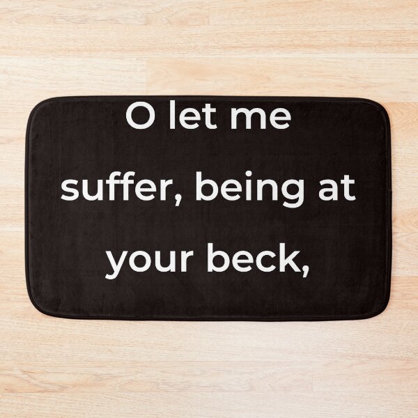 Item preview, “O let me suffer, being at your beck,” - print white designed and sold by ariksworld.
