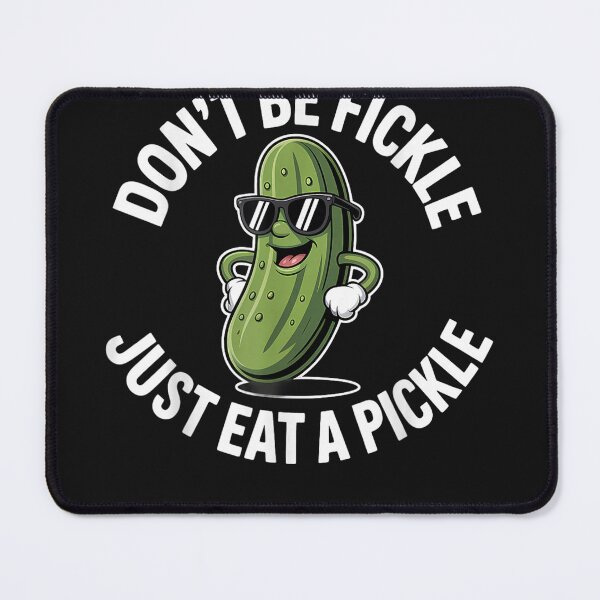 Item preview, Don't Be Fickle Just Eat Pickle Dill Cucumber Funny Pickles designed and sold by MOHAMED FRASER.