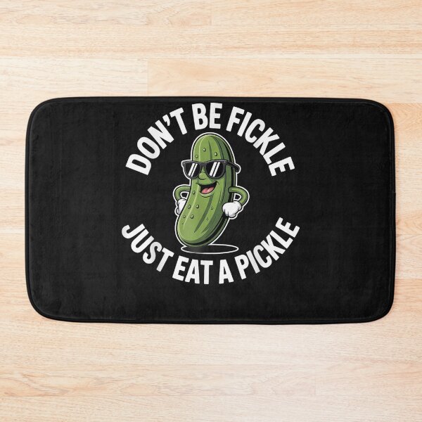 Item preview, Don't Be Fickle Just Eat Pickle Dill Cucumber Funny Pickles designed and sold by MOHAMED FRASER.