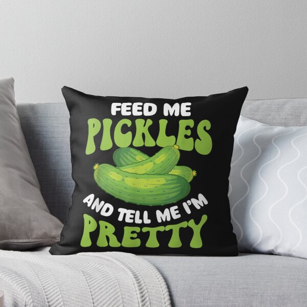 Item preview, Feed Me Pickles and Tell Me I'm Pretty - Dill Pickle Lover Fun designed and sold by MOHAMED FRASER.