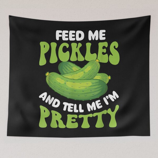 Item preview, Feed Me Pickles and Tell Me I'm Pretty - Dill Pickle Lover Fun designed and sold by MOHAMED FRASER.