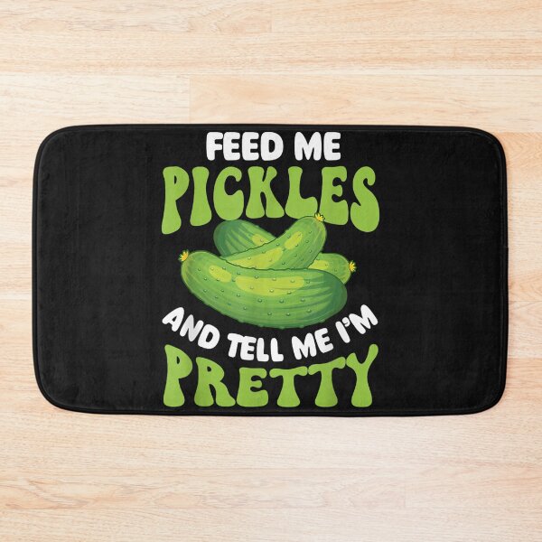 Item preview, Feed Me Pickles and Tell Me I'm Pretty - Dill Pickle Lover Fun designed and sold by MOHAMED FRASER.