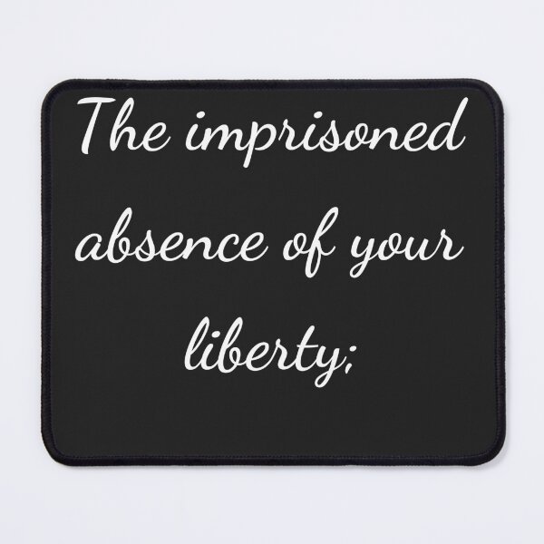 Item preview, “The imprisonment absence of your liberty;” - handwriting white designed and sold by ariksworld.