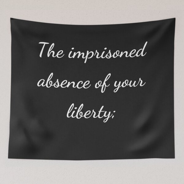 Item preview, “The imprisonment absence of your liberty;” - handwriting white designed and sold by ariksworld.