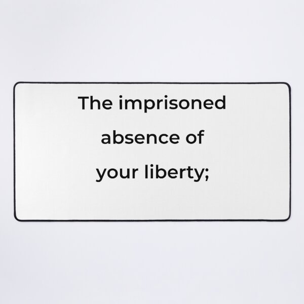 Item preview, “The imprisonment absence of your liberty;” - print black designed and sold by ariksworld.