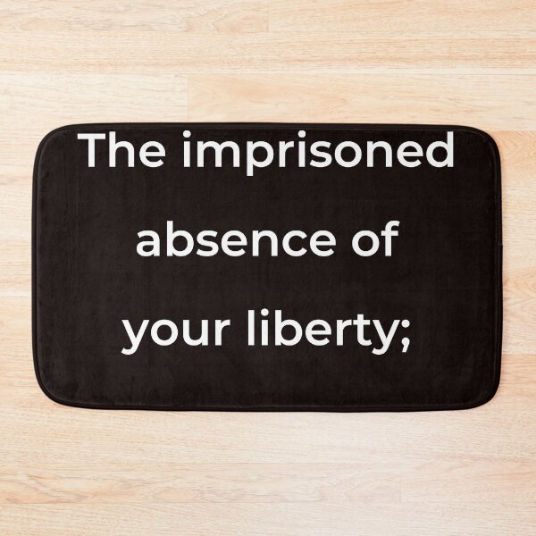 Item preview, “The imprisonment absence of your liberty;” - print white designed and sold by ariksworld.