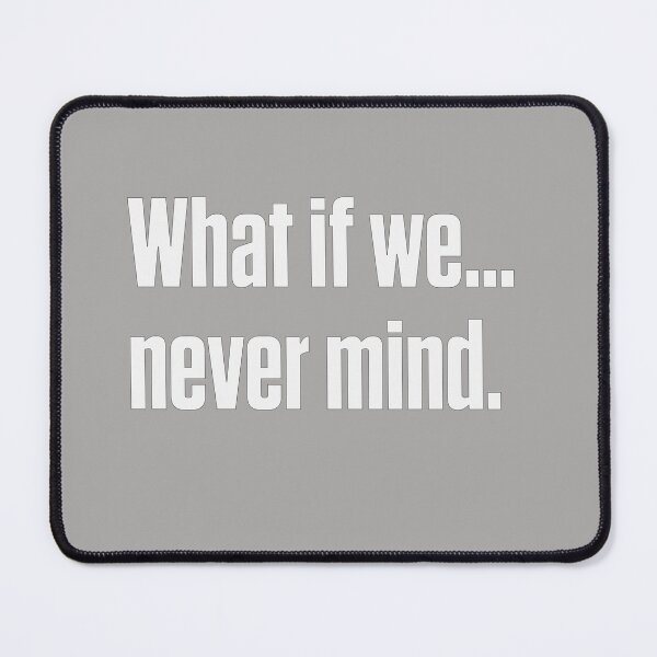 Item preview, What If We Never Mind – Autistic Relationship designed and sold by Notty DOT.