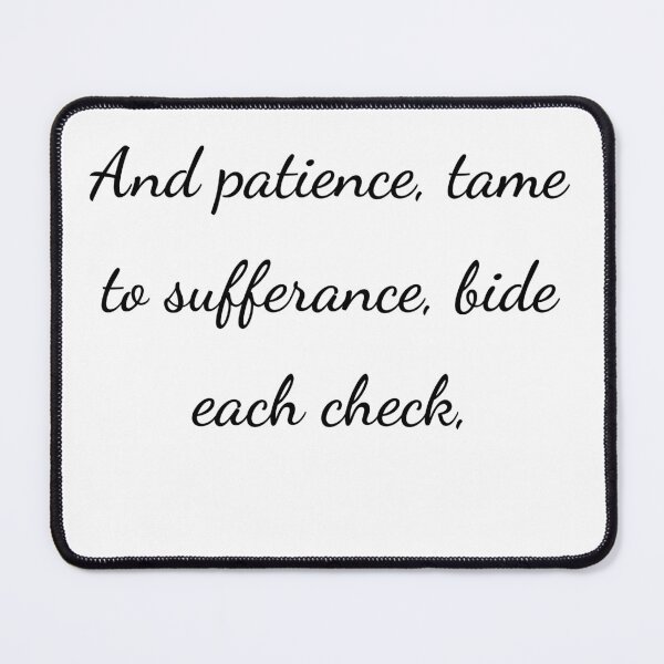 Item preview, “And patience, tame to sufferance, bide each check,” - handwriting black designed and sold by ariksworld.