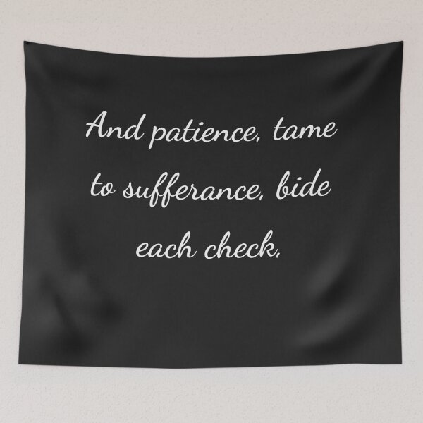 Item preview, “And patience, tame to sufferance, bide each check,” - handwriting white designed and sold by ariksworld.
