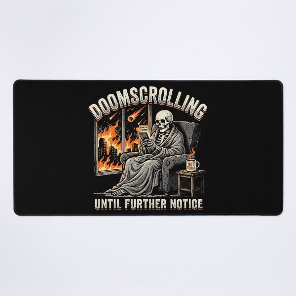 Item preview, Doomscrolling Until Further Notice Skeleton Apocalypse Meme designed and sold by AdyKurniawan.