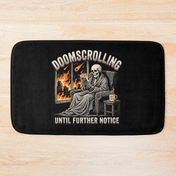 Item preview, Doomscrolling Until Further Notice Skeleton Apocalypse Meme designed and sold by AdyKurniawan.