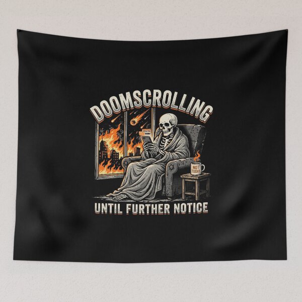 Item preview, Doomscrolling Until Further Notice Skeleton Apocalypse Meme designed and sold by AdyKurniawan.
