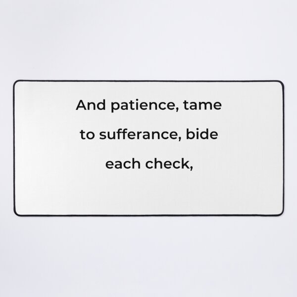 Item preview, “And patience, tame to sufferance, bide each check,” - print black designed and sold by ariksworld.