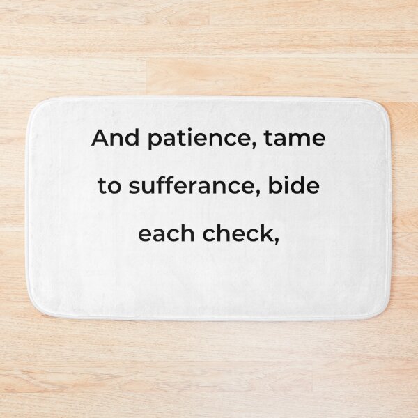 Item preview, “And patience, tame to sufferance, bide each check,” - print black designed and sold by ariksworld.