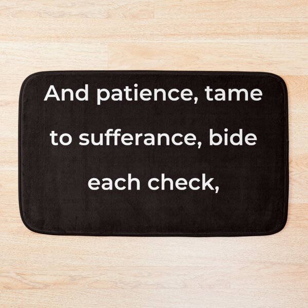 Item preview, “And patience, tame to sufferance, bide each check,” - print white designed and sold by ariksworld.