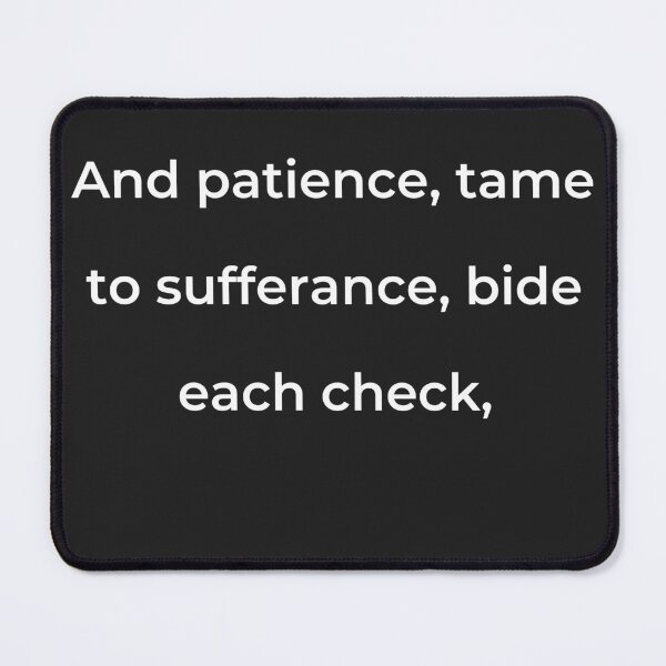 Item preview, “And patience, tame to sufferance, bide each check,” - print white designed and sold by ariksworld.