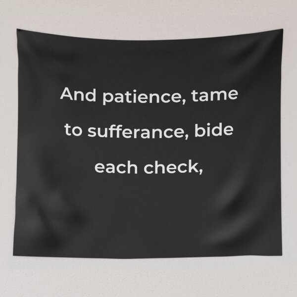 Item preview, “And patience, tame to sufferance, bide each check,” - print white designed and sold by ariksworld.
