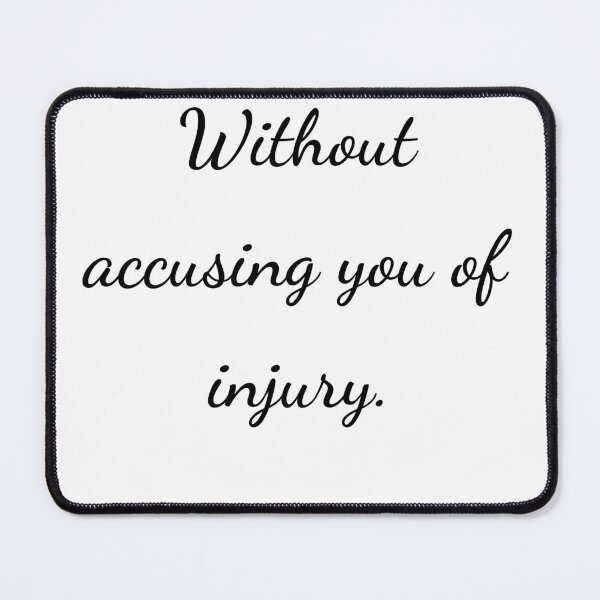 Item preview, “Without accusing you of injury.” - handwriting black designed and sold by ariksworld.