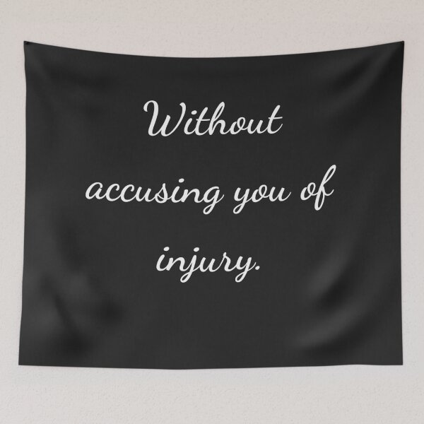 Item preview, “Without accusing you of injury.” - handwriting white designed and sold by ariksworld.