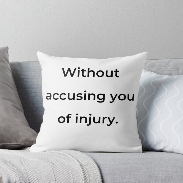 Item preview, “Without accusing you of injury.” - print black designed and sold by ariksworld.