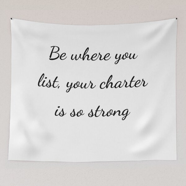 Item preview, “Be where you list, your charter is so strong” - handwriting black designed and sold by ariksworld.