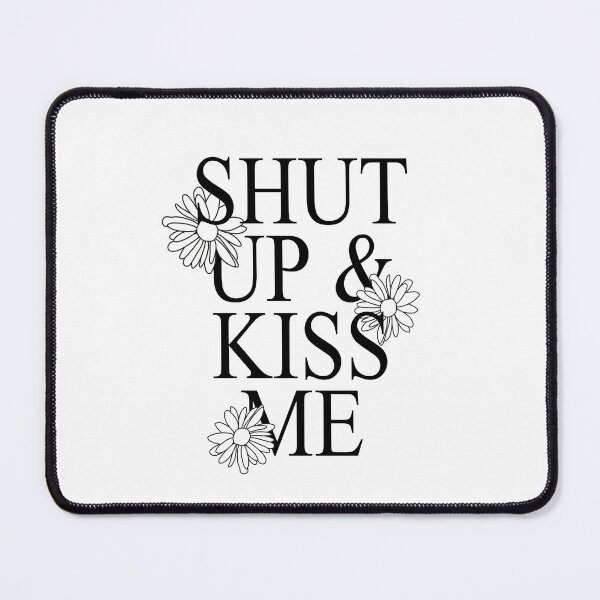Item preview, Shut Up And Kiss Me Typography Floral Design designed and sold by The secret storage room.