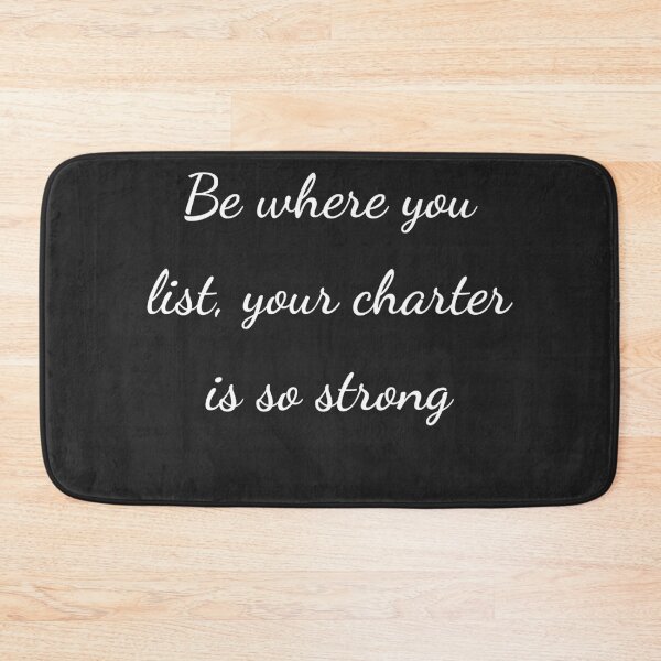 Item preview, “Be where you list, your charter is so strong” - handwriting white designed and sold by ariksworld.
