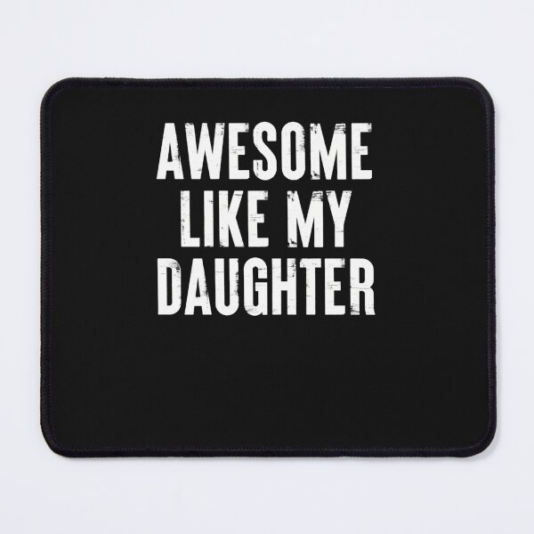 Item preview, Awesome Like My Daughter 5 designed and sold by MurshedW.