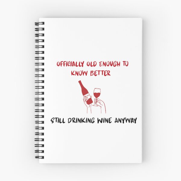 Item preview, Officially Old Enough to Know Better Still Drinking Wine Anyway | Funny Birthday Wine Shirt designed and sold by luckyhue.