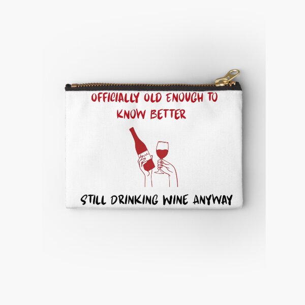 Item preview, Officially Old Enough to Know Better Still Drinking Wine Anyway | Funny Birthday Wine Shirt designed and sold by luckyhue.