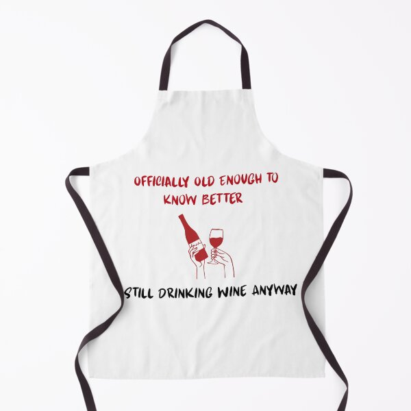 Item preview, Officially Old Enough to Know Better Still Drinking Wine Anyway | Funny Birthday Wine Shirt designed and sold by luckyhue.