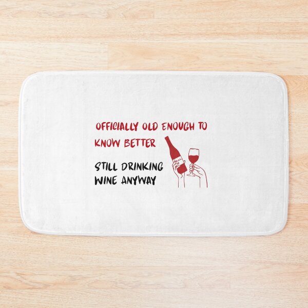 Item preview, Old Enough to Know Better Still Drinking Wine Anyway | Funny Birthday Wine Shirt designed and sold by luckyhue.