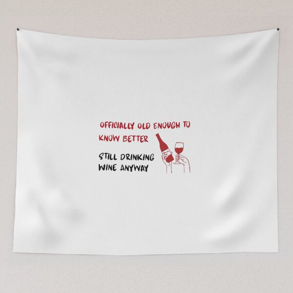 Item preview, Old Enough to Know Better Still Drinking Wine Anyway | Funny Birthday Wine Shirt designed and sold by luckyhue.