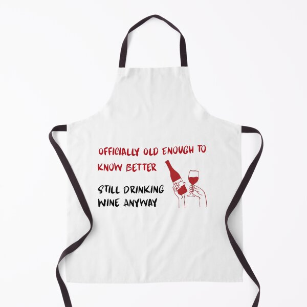 Item preview, Old Enough to Know Better Still Drinking Wine Anyway | Funny Birthday Wine Shirt designed and sold by luckyhue.