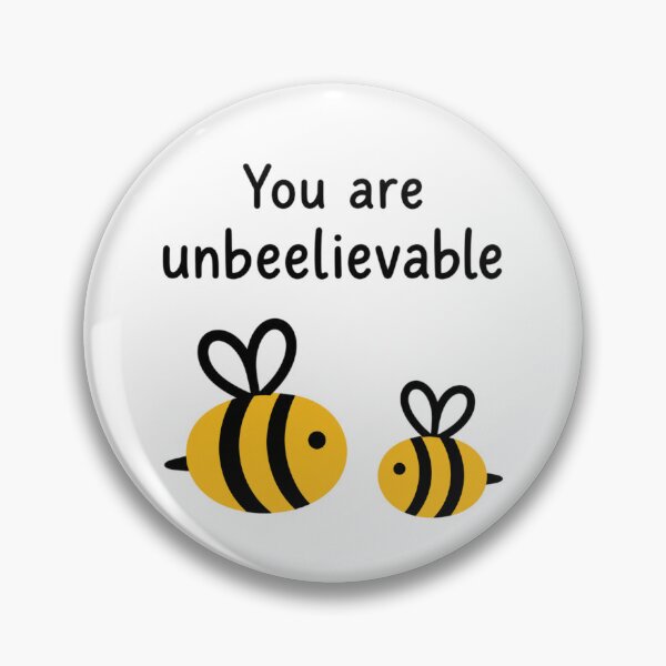 Item preview, You Are Unbeelievable  designed and sold by kelvinmunene13.
