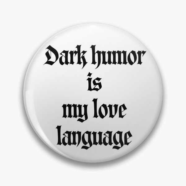 Item preview, Dark humor is my love language designed and sold by Niutown.