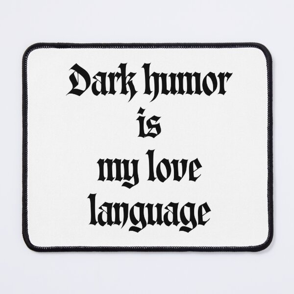 Item preview, Dark humor is my love language designed and sold by Niutown.