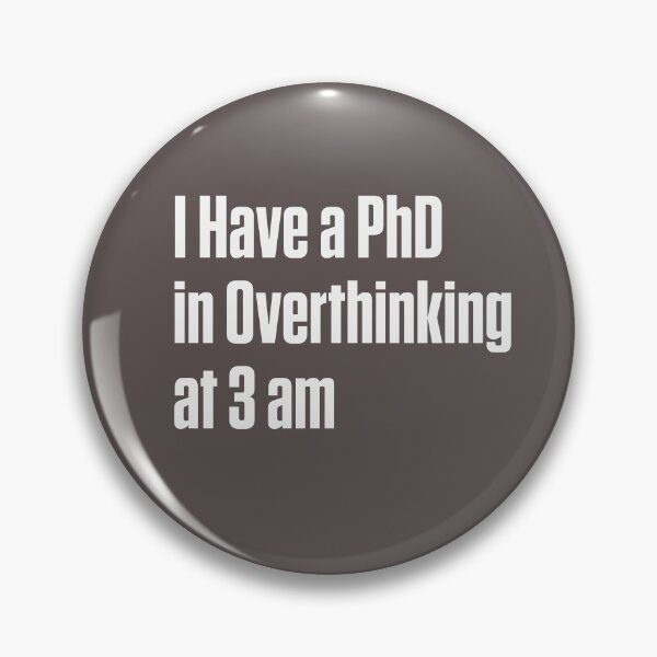 Item preview, Have a PhD in Overthinking at 3 AM ND designed and sold by Notty DOT.