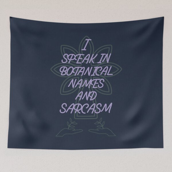 Item preview, I Speak in Botanical Names and Sarcasm Design designed and sold by ANJ Creative Designs.