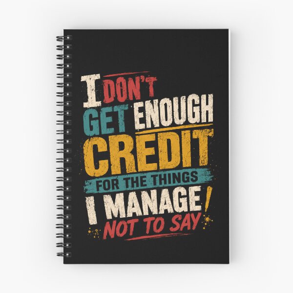 Item preview, I Don't Get Enough Credit For The Things I Manage Not To Say Sarcastic Humor Quote Witty Saying designed and sold by JonesFlora2025.