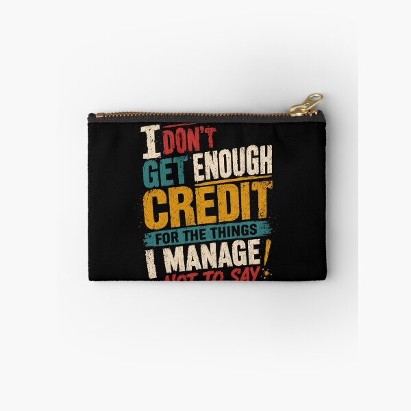 Item preview, I Don't Get Enough Credit For The Things I Manage Not To Say Sarcastic Humor Quote Witty Saying designed and sold by JonesFlora2025.