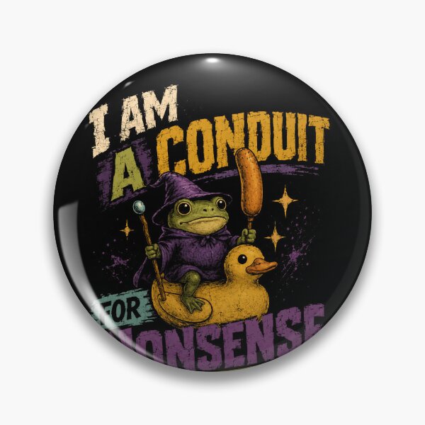 Item preview, I Am A Conduit For Nonsense Humorous Whimsical Funny designed and sold by JonesFlora2025.