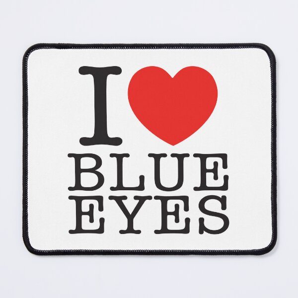 Item preview, I Love Blue Eyes designed and sold by shitpostee.