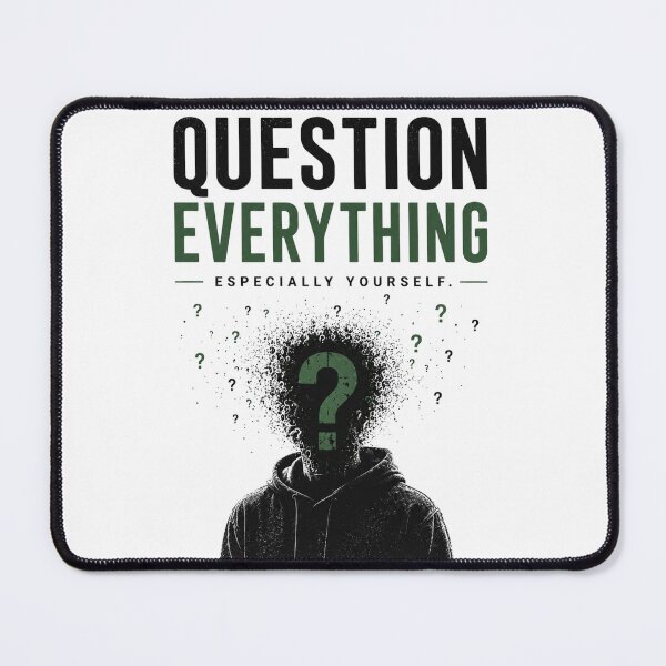Item preview, Question Everything – Especially Yourself designed and sold by WakeUpByLP.