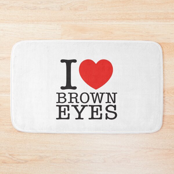 Item preview, I Love Brown Eyes designed and sold by shitpostee.