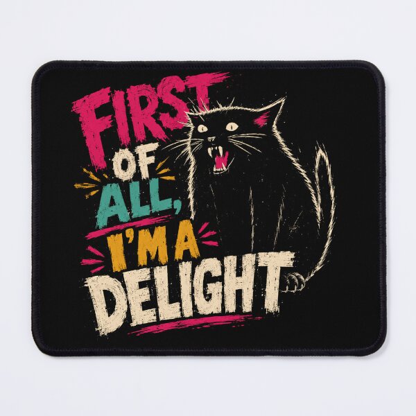 Item preview, First Of All I'm A Delight Cat Lover Feline Humor Sarcastic Pet designed and sold by JonesFlora2025.