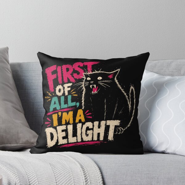 Item preview, First Of All I'm A Delight Cat Lover Feline Humor Sarcastic Pet designed and sold by JonesFlora2025.