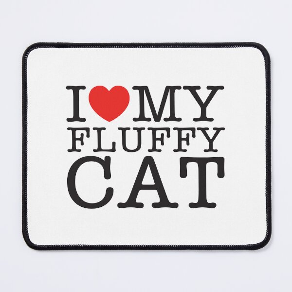 Item preview, I Love Fluffy Cats designed and sold by shitpostee.